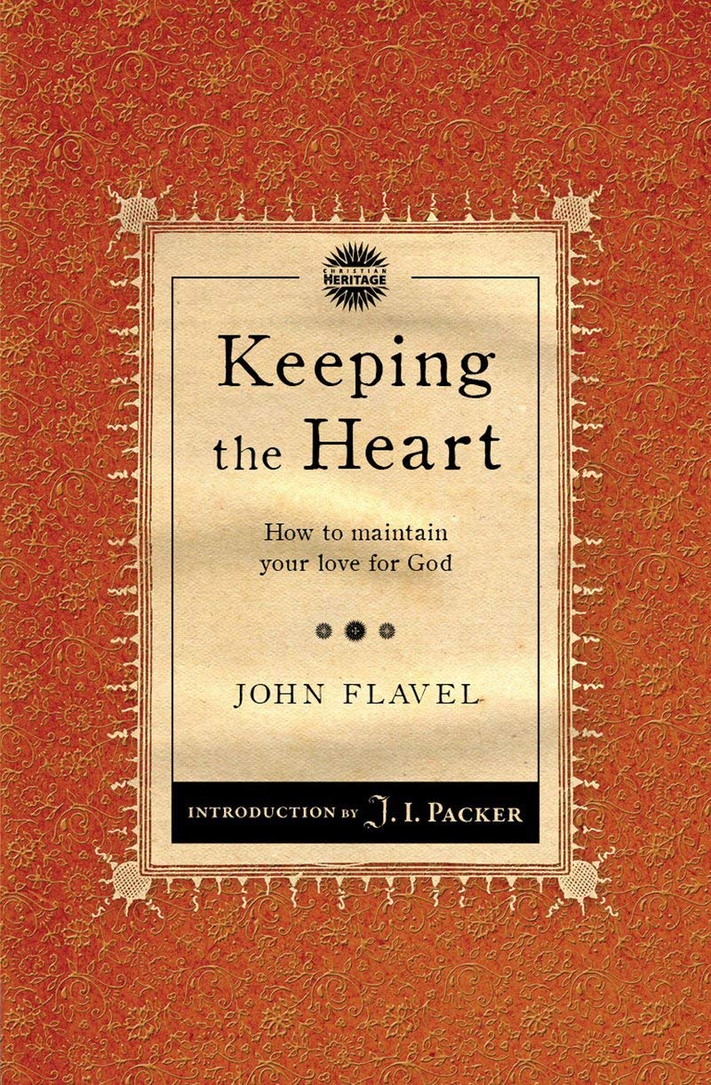 Keeping the Heart: How to maintain your love for God (Packer Introductions)