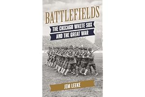 Battlefields: The Chicago White Sox and the Great War
