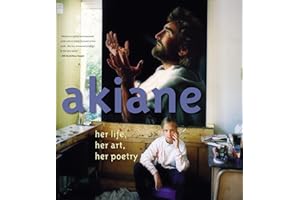 Akiane: Her Life, Her Art, Her Poetry