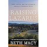 Raising Lazarus: Hope, Justice, and the Future of America’s Overdose Crisis