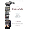 The Know-It-All: One Man's Humble Quest to Become the Smartest Person in the World
