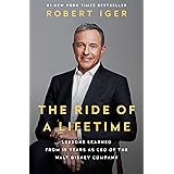 The Ride of a Lifetime: Lessons Learned from 15 Years as CEO of the Walt Disney Company