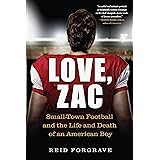 Love, Zac: Small-Town Football and the Life and Death of an American Boy