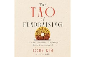 The Tao of Fundraising: The Science, Philosophy, and Psychology Behind Attracting Capital