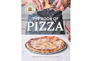 King Arthur Baking Company's Book of Pizza: Recipes for Every Pizza Maker