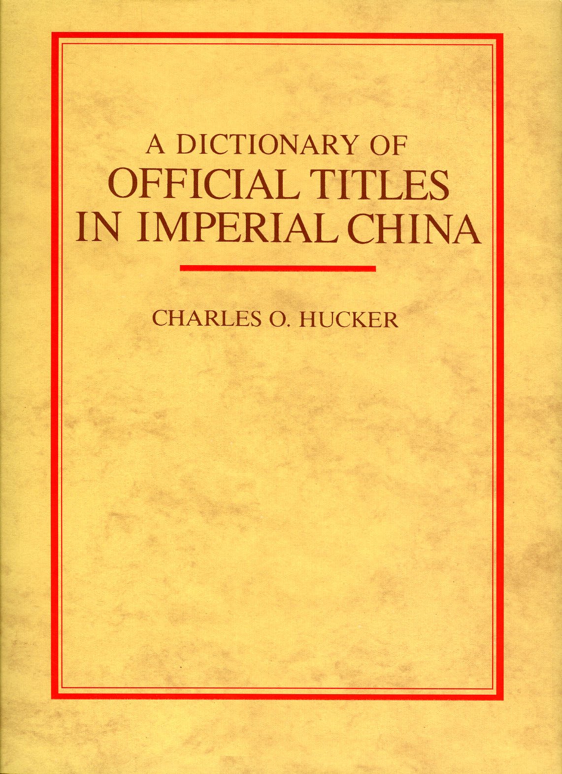A Dictionary of Official Titles in Imperial China: Charles .O Hucker:  9789576382857: Amazon.com: Books