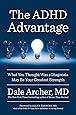 The ADHD Advantage: What You Thought Was a Diagnosis May Be Your Greatest Strength