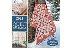 2022 That Patchwork Place Quilt Calendar: Includes Instructions for 12 Projects