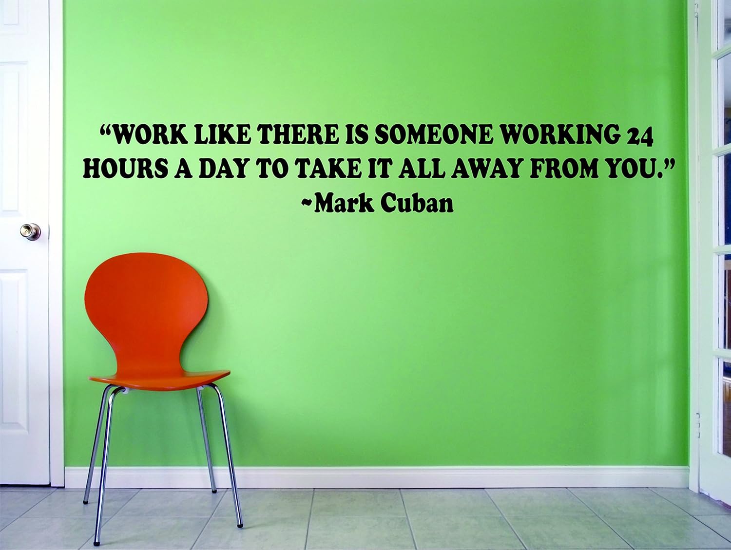 Wall Decal: Work Like There is Someone Working 24 Hours A Day to Take It All Away from You Mark Cuban Quote Life Motivational Inspirational Custom Wall Decal Vinyl Sticker 10 Inches X 40 Inches