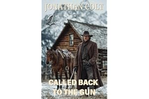 Called Back to the Gun: A Historical Western Adventure Novel (Heroes of the Wild Frontier)