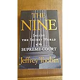 The Nine: Inside the Secret World of the Supreme Court