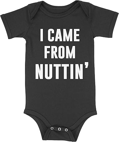 came from nuttin baby onesie