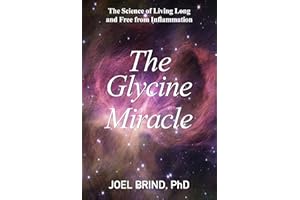 The Glycine Miracle: The Science of Living Long and Free from Inflammation