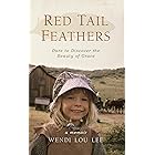 Red Tail Feathers: Dare to Discover the Beauty of Grace