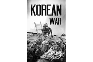 Korean War: A History from Beginning to End