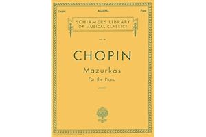 Chopin Mazurkas for Piano | Schirmers Library of Musical Classics, Vol. 28 | Complete Collection of 51 Mazurkas with Fingerin