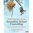 Hatching Results for Secondary School Counseling: Implementing Core Curriculum, Individual Student Planning, and Other Tier One Activities