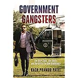 Government Gangsters: The Deep State, the Truth, and the Battle for Our Democracy