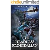 The Headless FloridaMan: A Horror Comedy Novella