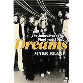 Dreams: The Many Lives of Fleetwood Mac