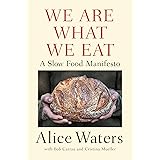 We Are What We Eat: A Slow Food Manifesto