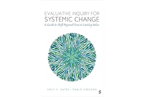 Evaluative Inquiry for Systemic Change: A Guide to Shift Beyond Fixes to Lasting Value
