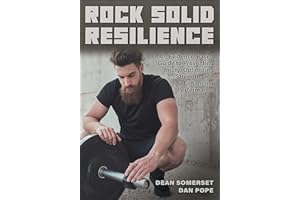Rock Solid Resilience: An Evidence-Based Guide to Preventing Injury, Optimizing Strength, and Enhancing Performance