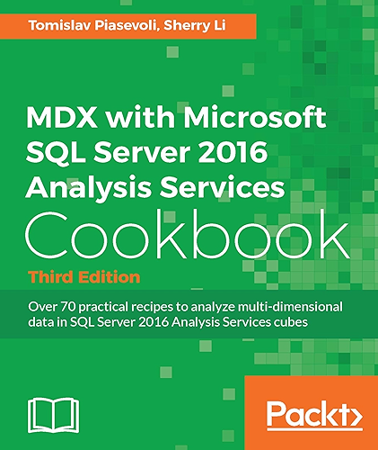 Download MDX with Microsoft SQL Server 2016 Analysis Services Cookbook - Third Edition (English Edition) PDF