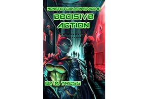 Decisive Action: (Monster Girls in Space Book 8)