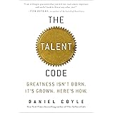 The Talent Code: Greatness Isn't Born. It's Grown. Here's How.