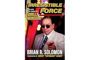 Irresistible Force: The Life and Times of Gorilla Monsoon