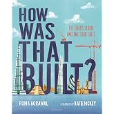 How Was That Built?: The Stories Behind Awesome Structures