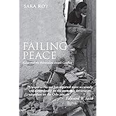 Failing Peace: Gaza and the Palestinian-Israeli Conflict