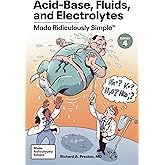 Acid-Base, Fluids, and Electrolytes Made Ridiculously Simple: Color Edition
