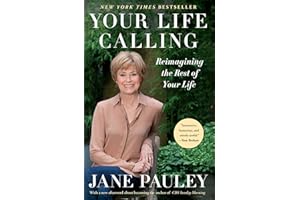 Your Life Calling: Reimagining the Rest of Your Life