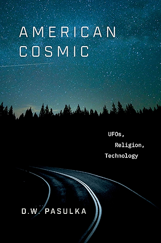 Download American Cosmic: UFOs, Religion, Technology (English Edition) PDF