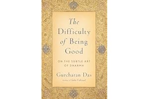The Difficulty of Being Good: On the Subtle Art of Dharma