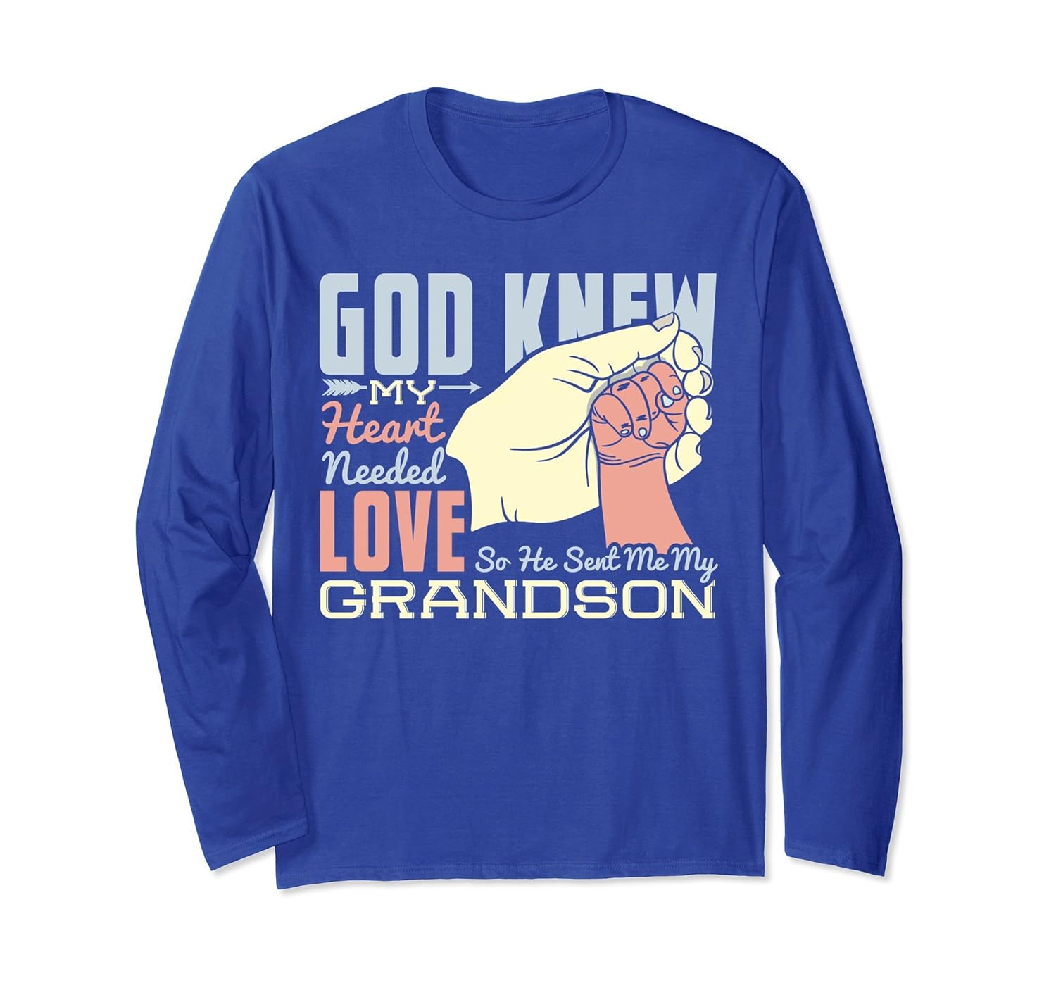 My Heart Needed Love God Sent Me My Grandson long sleeve-anz