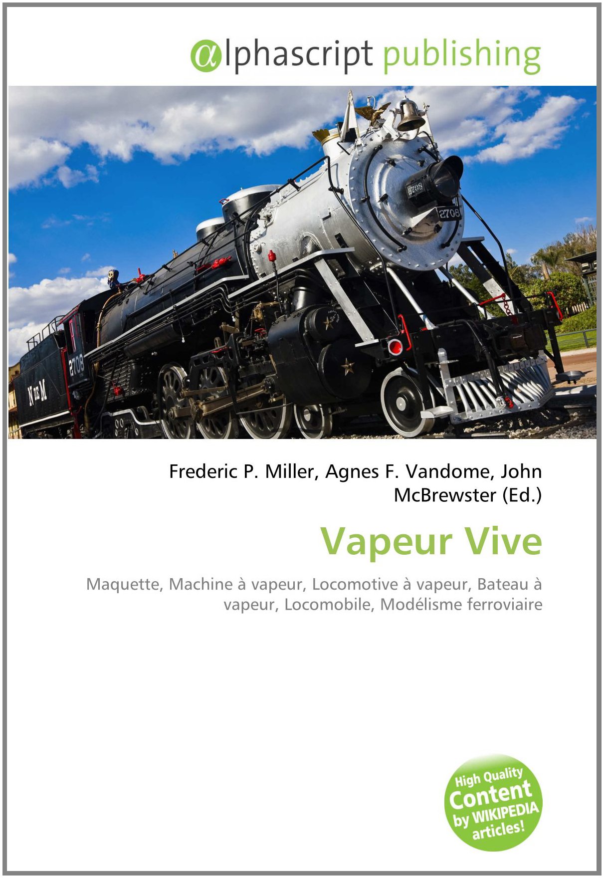 Amazon Fr Vapeur Vive Maquette Machine A Vapeur Locomotive A Vapeur Bateau A Vapeur Locomobile Modelisme Ferroviaire Miller Frederic P Vandome Agnes F Mcbrewster John Livres