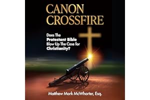 Canon Crossfire: Does the Protestant Bible Blow up the Case for Christianity?