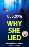 Why She Lied: A Riveting Psychological Thriller