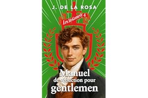 Manuel de séduction pour gentlemen: Une famille des Highlands à Londres sous la Régence (Les McGomery, tome 4) (French Editio