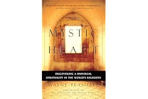 The Mystic Heart: Discovering a Universal Spirituality in the World's Religions