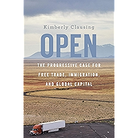 Open: The Progressive Case for Free Trade, Immigration, and Global Capital book cover
