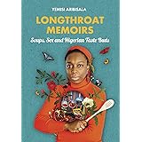 Longthroat Memoirs: Soups, Sex and Nigerian Taste Buds