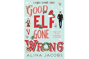 Good Elf Gone Wrong: A Holiday Romantic Comedy (The Wynter Brothers Book 1)