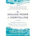 The Healing Power of Storytelling: Using Personal Narrative to Navigate Illness, Trauma, and Loss