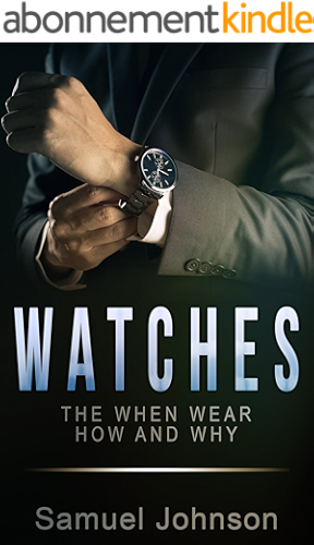 Download Watches: The When Wear How and Why (Guide to Wearing Watches Book 1) (English Edition) PDF