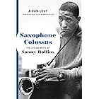 Saxophone Colossus: The Life and Music of Sonny Rollins