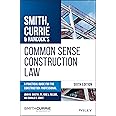 Smith, Currie & Hancock's Common Sense Construction Law: A Practical Guide for the Construction Professional